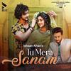 Tu Mera Sanam - Ishaan Khan